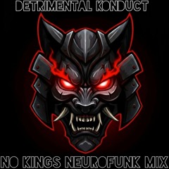 Detrimental Konduct - No Kings Neurofunk mix (June 2025)