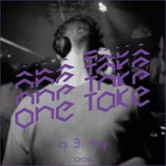 #ONETAKE - ep.3 Trap
