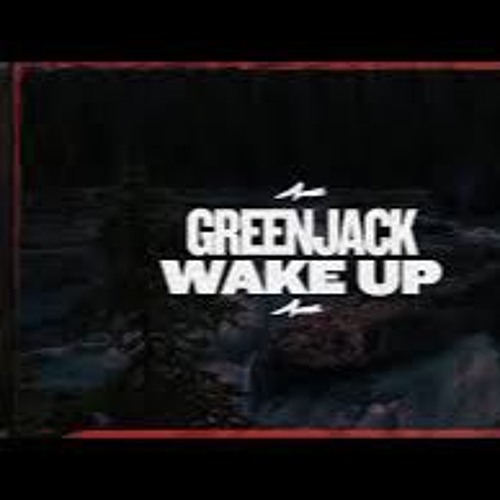 Stream Greenjack - Wake Up by Dmitriysound | Listen online for