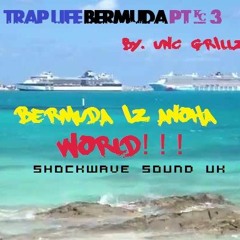 TRAP LIFE BERMUDA PT. 3