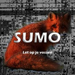 SUMO- LET OP JE VOSSEN