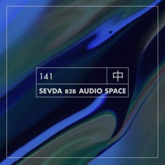 KHIDI Podcast 141: Sevda B2B Audio Space