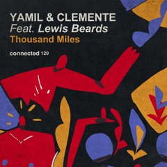 Yamil & Clemente -  Thousand Miles Feat. Lewis Beards (connected 120)