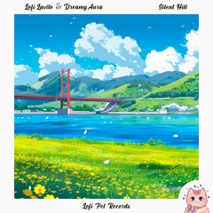 Lofi.Lavito & DreamyAura - Silent Hill [Lofi Pet Records]