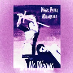 Do No Wrong (ft. Milkreset) [prod. clockwork]