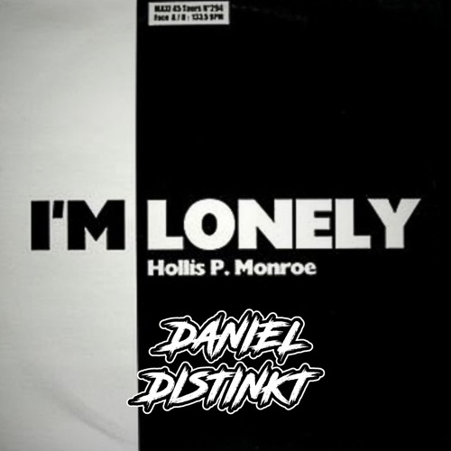 Hollis P Monroe - Lonely [Daniel Distinkt Remix]