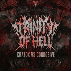 TRINITY OF HELL [KRATOX VS CORROSIVE]