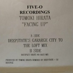 Tomoki Hirata - Facing Up (Deepstate's Garage City To The Loft Mix)