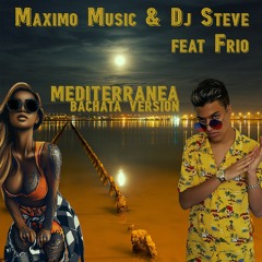 Mediterranea by Maximo Music & Dj Steve feat Frio (Maximo Music bachata version)