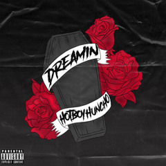 Dreamin’ (Prod. DJ Lost)