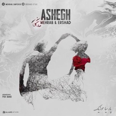 Ershad Ft Mehrab - Ashegh