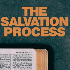 The Salvation Process