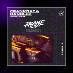 Crankdat & Bandlez - Ground Shake (PHAKE Remix)