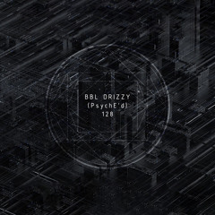 BBL DRIZZY (PsychE'd) REMIX