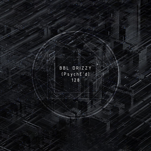 BBL DRIZZY (PsychE'd) REMIX