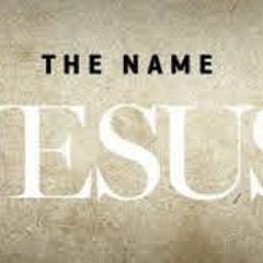 THE NAME JESUS CHRIST