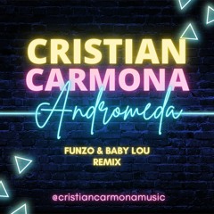 Funzo & Baby Loud - Andrómeda (Cristian Carmona 'akka' SOSUNO Remix) [BUY=FREE DOWNLOAD]