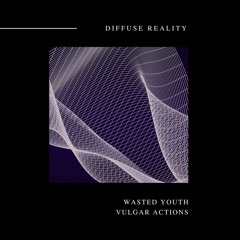 Wasted Youth - Vulgar Actions