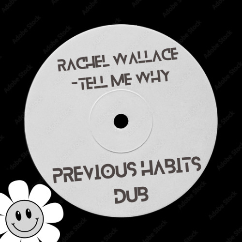 Tell Me Why - PREVIOUS HABITS DUB (FREE DL)
