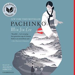 FREE EBOOK 📬 Pachinko by  Min Jin Lee,Allison Hiroto,Hachette Audio KINDLE PDF EBOOK