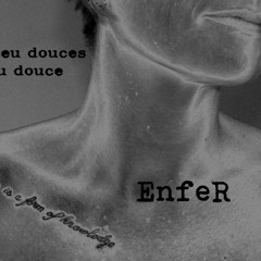 Chansons peu douces à la peau douce //// EnfeR ////