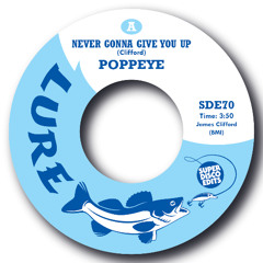 Poppeye Never Gonna Give You Up Previously Unissued Soul