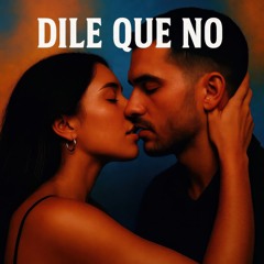 Dile Que No