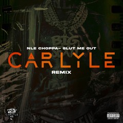 NLE Choppa - SLUT ME OUT (CARLYLE Remix) FREE DL - [pitched]