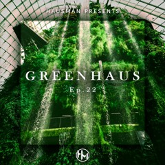 Greenhaus Ep. 22