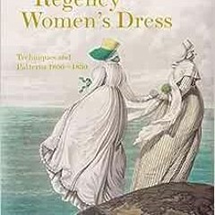 [View] EPUB KINDLE PDF EBOOK Regency Womens Dress by Cassidy Percoco 📜