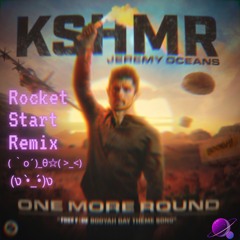 KSHMR & Jeremy Oceans - One More Round (Rocket Start Remix)