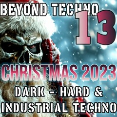 Beyond Techno 13 Dark Hard Industrial #Techno Mix #Christmas 2023 by Igor Vertus