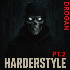 Drogan Harderstyle PT.2