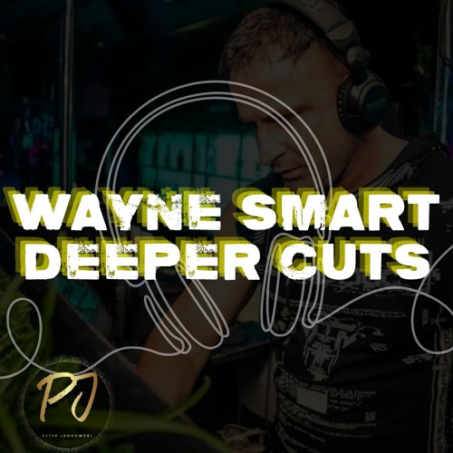Wayne Smart - Deeper Cuts