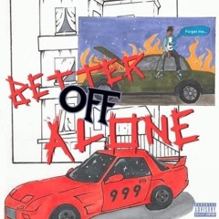 Better Off Alone - (Prod.Hub) - (Juice WRLD)