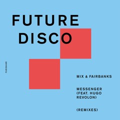 Mix & Fairbanks - Messenger (Dorothys Fortress Remix)
