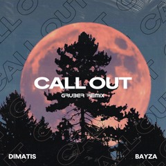 Dimatis & Bayza - Call Out (Gruber Remix)