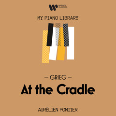 Lyric Pieces, Book IX, Op. 68: No. 5, At the Cradle