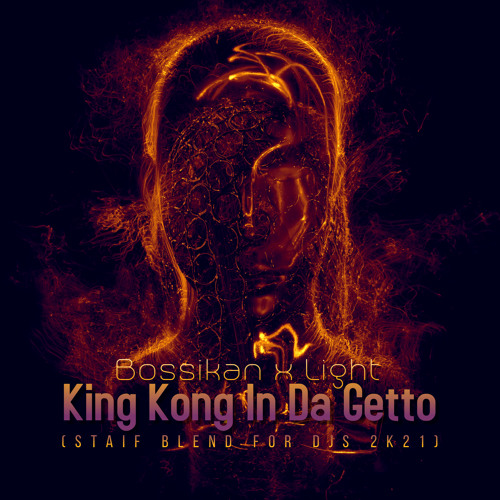 Bossikan x Light - King Kong In Da Getto (STAiF Blend For Djs 2k21)