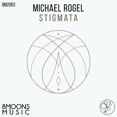 Michael Rogel - Stigmata (Original Mix)