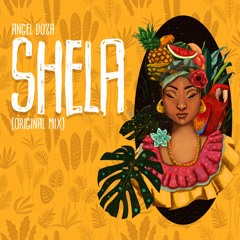 Angel Doza - Shela (Original Mix)