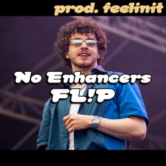 Jack Harlow - No Enhancers FL!P (prod. feelinit X imleanooo)