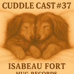 Cuddle Cast #37 - Isabeau Fort