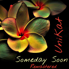 UniKat - Someday Soon (Remastered)