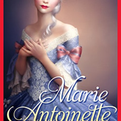 [READ] KINDLE 📨 The Royal Diaries: Marie Antoinette: Princess of Versailles, Austria
