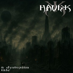 Havikk - A Dystopian Tale (dj mix)