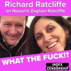 What the Fuck!? Richard Ratcliffe talks about the charges facing his wife Nazanin Zaghari-Ratcliffe