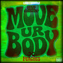 Move Ur Body (Feat. Tha Suspect) X Peaches