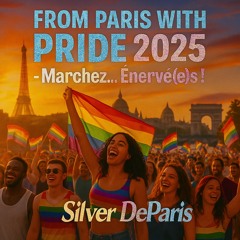 From Paris with Pride 2025 - Marchez... Enervé(e)s !