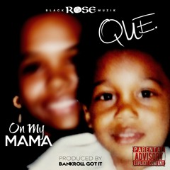 QUE. - On My Mama [OMM]